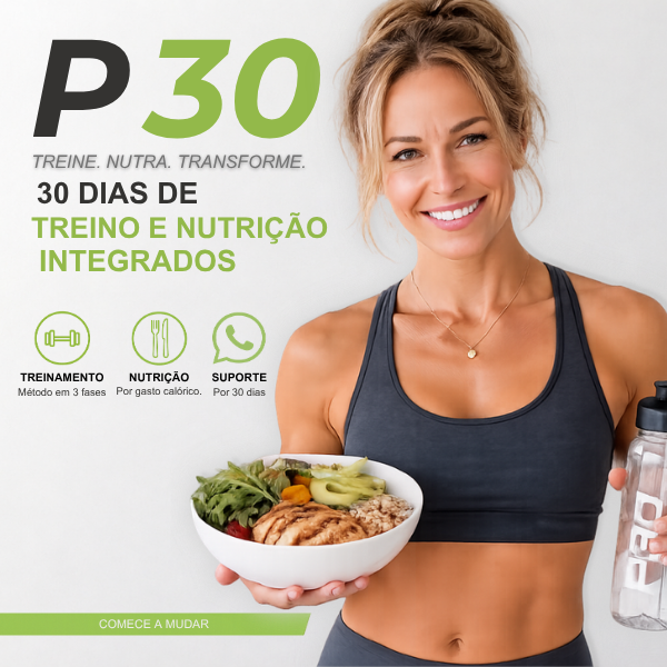 P30 — Treine. Nutra. Transforme.